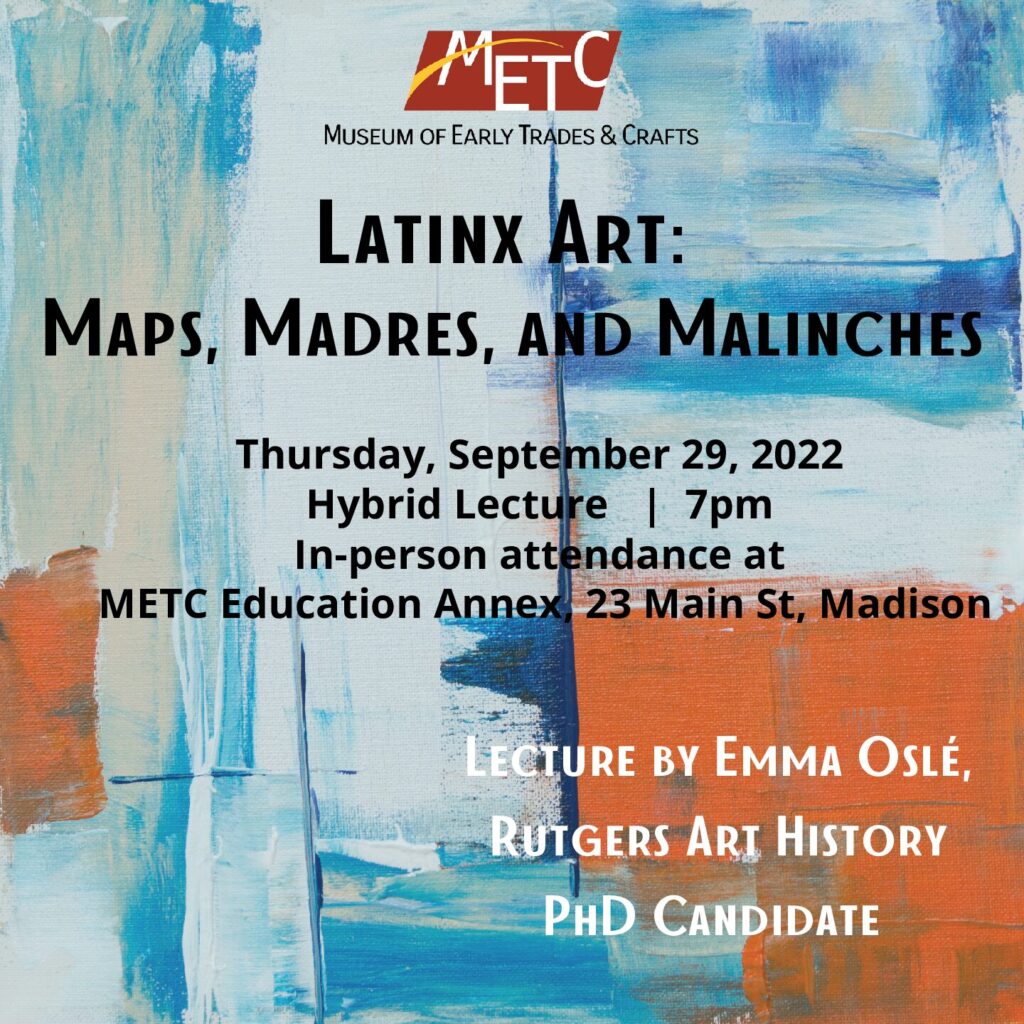 Latinx Art: Maps, Madres, and Malinches