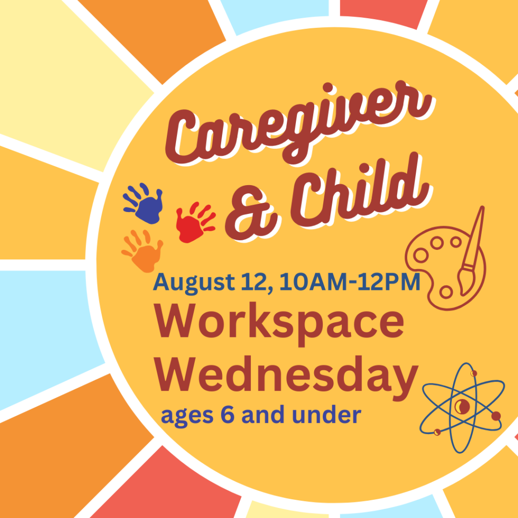 August 12 Workspace Wednesday (6 and under) August 12 Workspace Wednesday (6 and under)