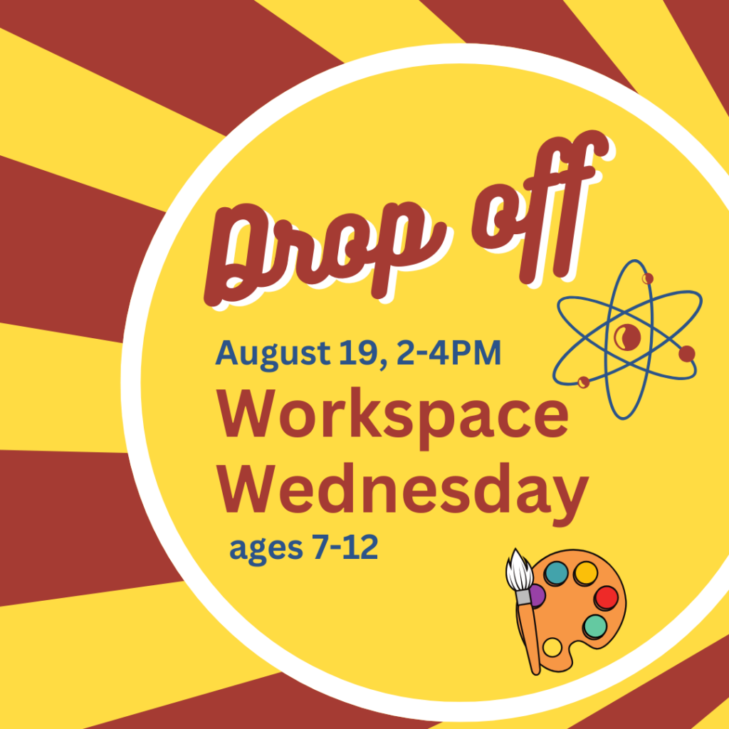 August 19 Workspace Wednesday (7-12)