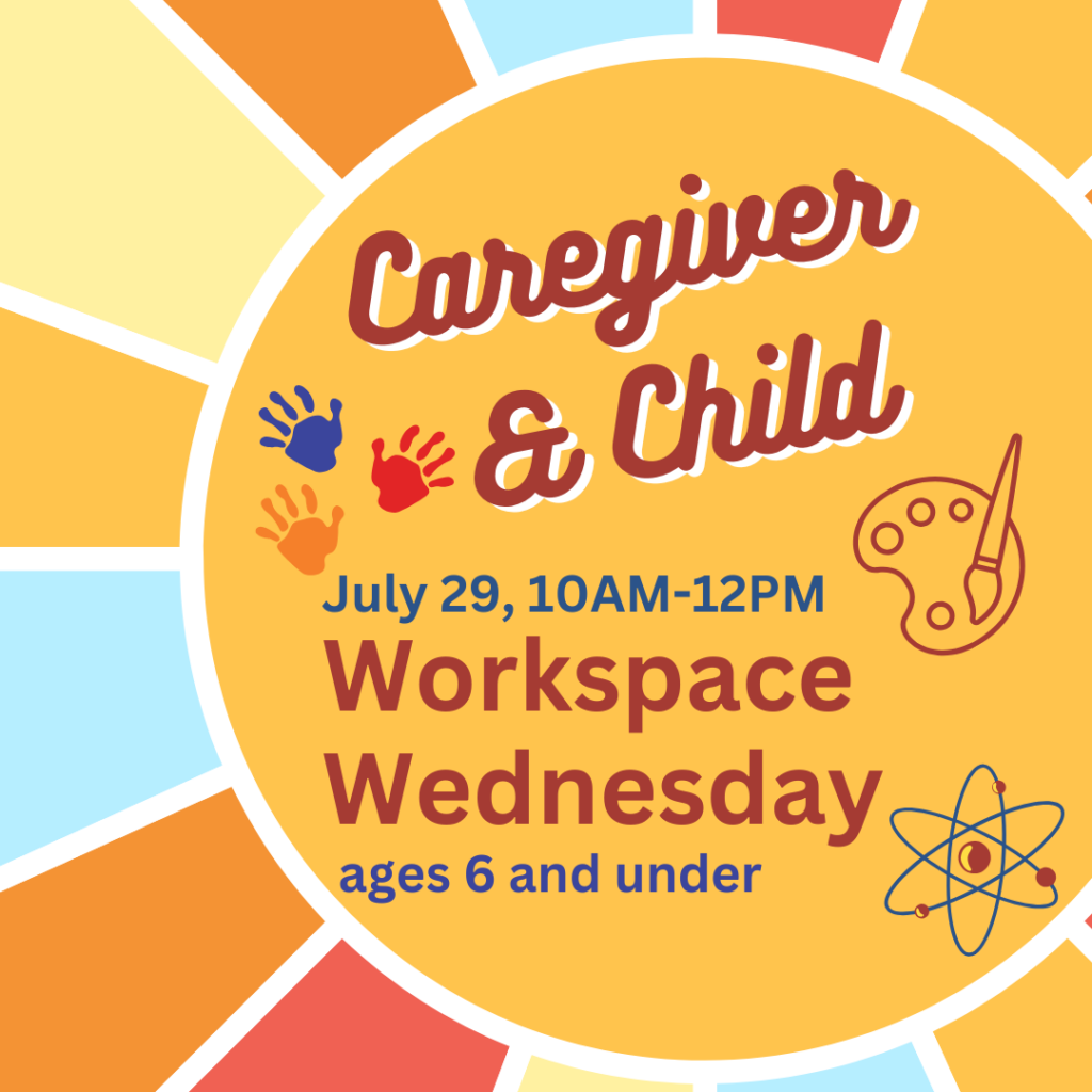 July 29 Workspace Wednesday (6 and under)