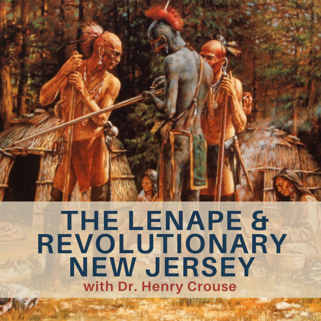 The Lenape & Revolutionary New Jersey The Lenape & Revolutionary New Jersey